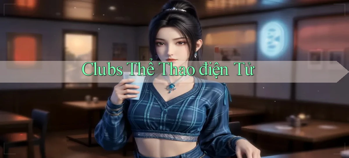 Clubs Thể thao điện tử