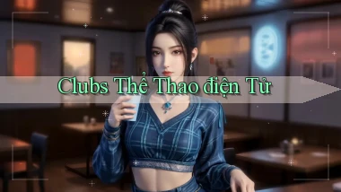 Clubs Thể thao điện tử