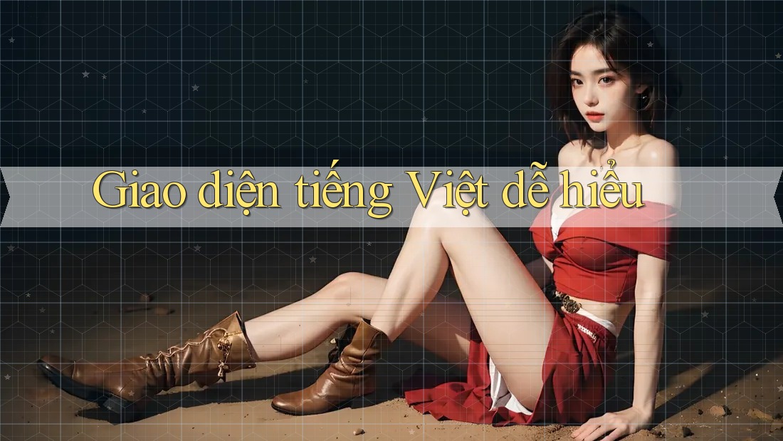 Giao diện tiếng Việt dễ hiểu Giao diện tiếng Việt dễ hiểu