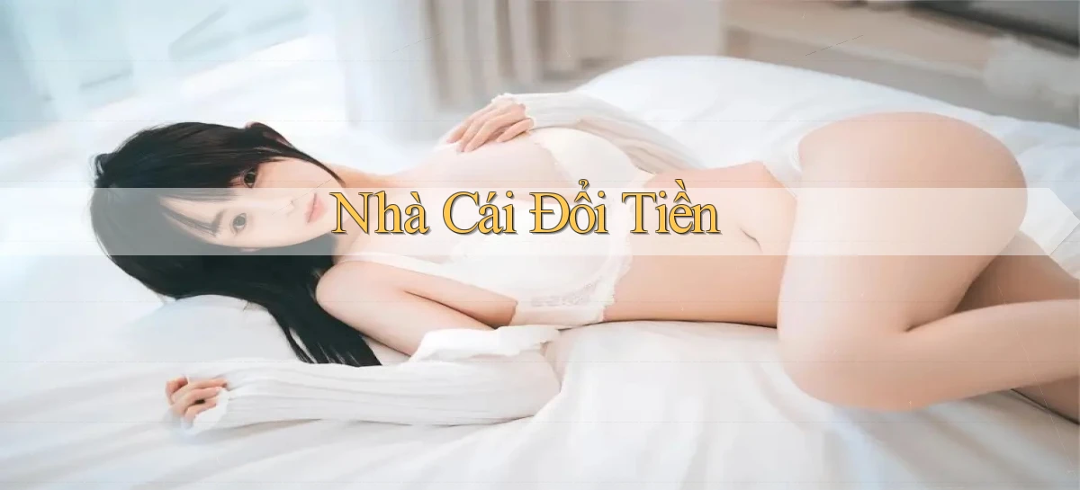 nhà cái Đổi tiền
