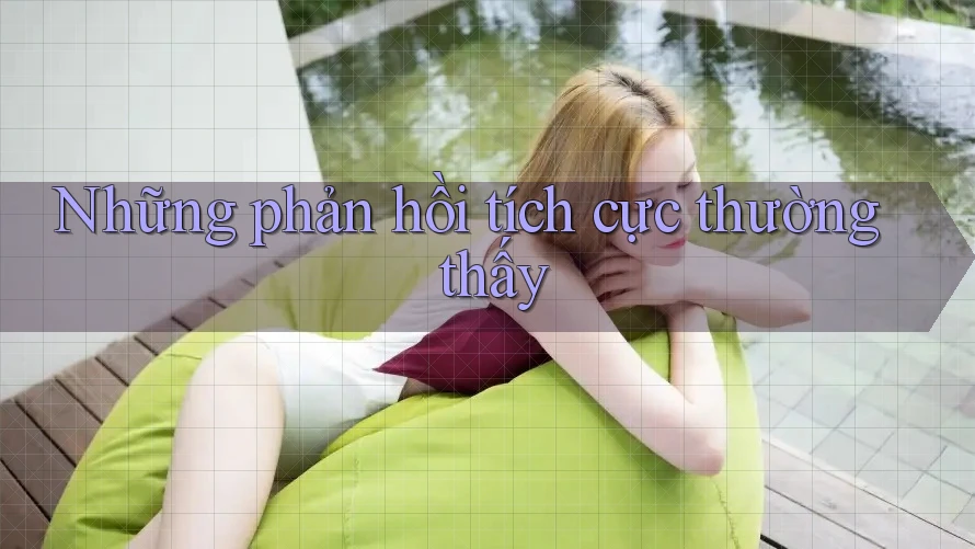 Những phản hồi tích cực thường thấy