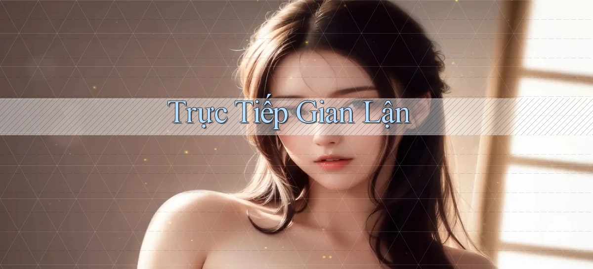 Trực tiếp Gian lận
