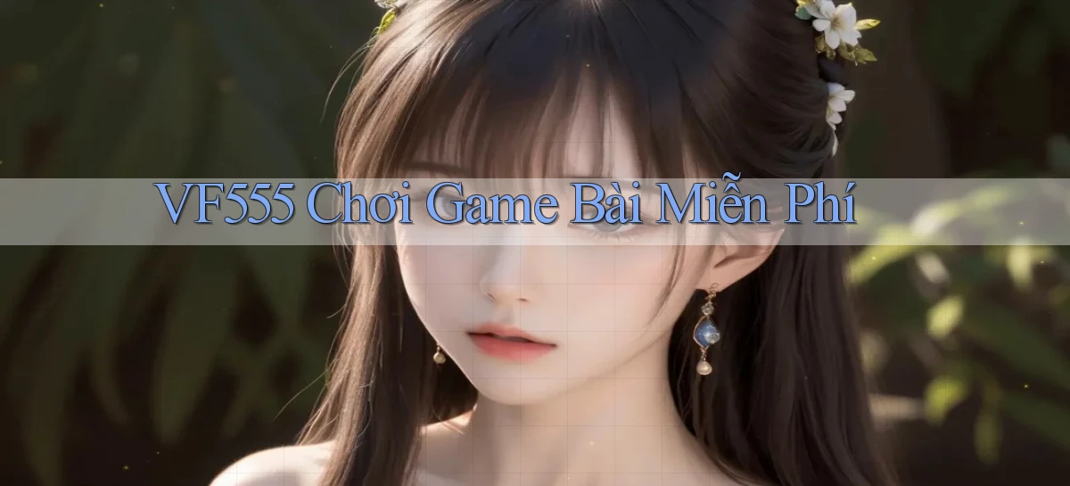 vf555  chơi game bài miễn phí