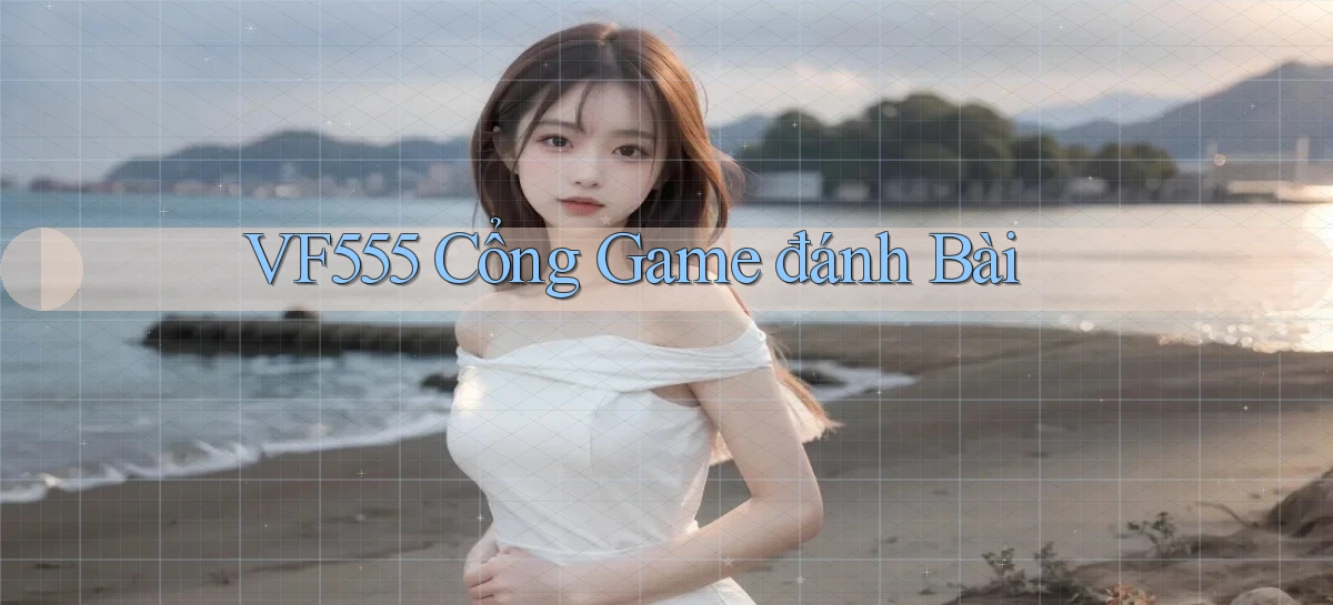 vf555  cổng game đánh bài