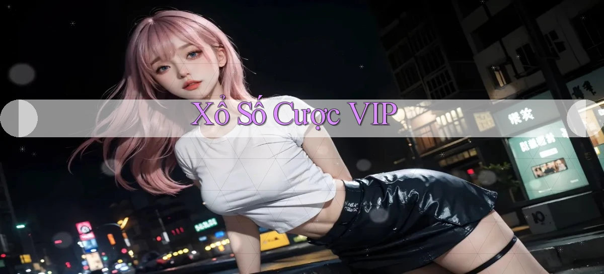 Xổ số Cược VIP